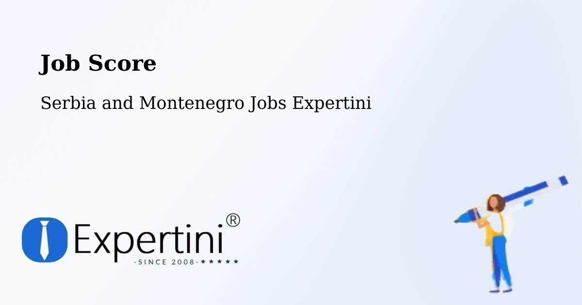 Job Score & Job Description Score Tool – Chester - Serbia and Montenegro Jobs Expertini